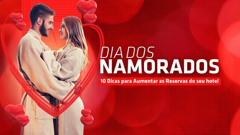 Dia dos Namorados – 10 Dicas para Aumentar as Reservas do hotel