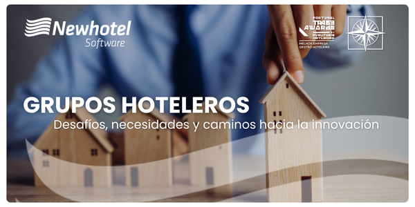 Grupos Hoteleros – Desafíos, necesidades y caminos hacia la innovación
