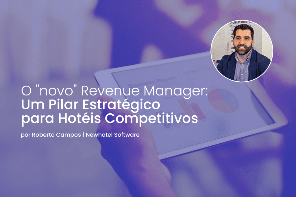 O "novo" Revenue Manager: Um Pilar Estratégico para Hotéis Competitivos