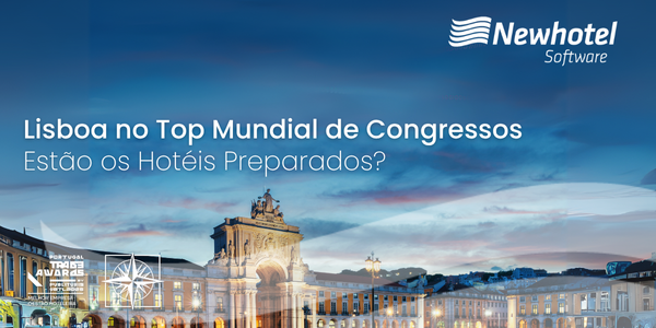 Lisboa no Top Mundial de Congressos: Estão os Hotéis Preparados?