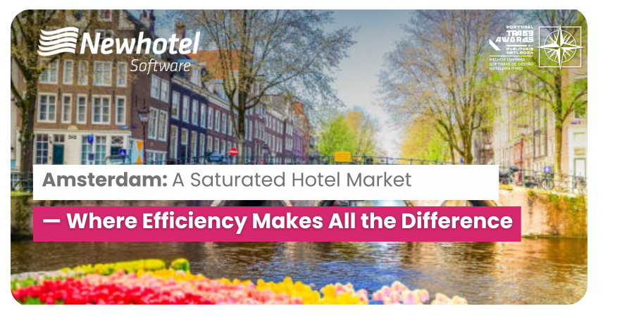 Amsterdam: A Saturated Hotel Market — Where Efficiency Makes All the Difference